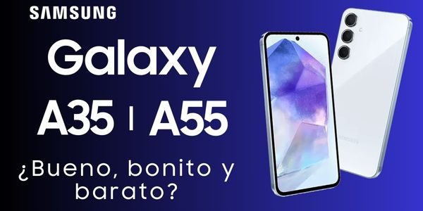 Galaxy A35 | 55 ¿Bueno, bonito y barato?