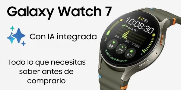 Galaxy Watch 7 - Todo lo que necesitas saber del más nuevo smartwatch de Samsung