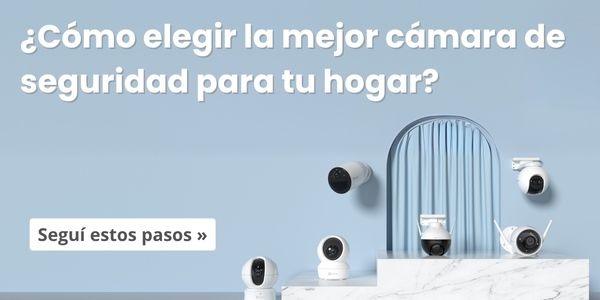 ¿Cómo elegir la mejor cámara de seguridad para tu hogar?