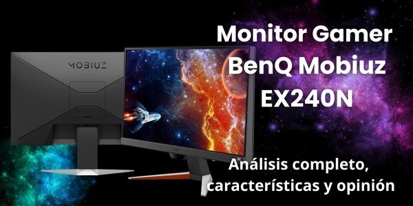 Monitor Gamer BenQ Mobiuz EX240N: análisis completo, características y opinión