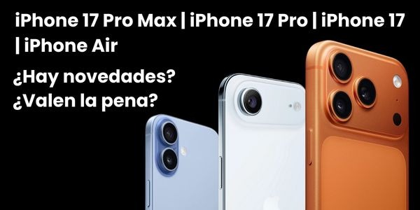 iPhone 17 | iPhone Air | iPhone 17 Pro - ¿Traen alguna novedad?