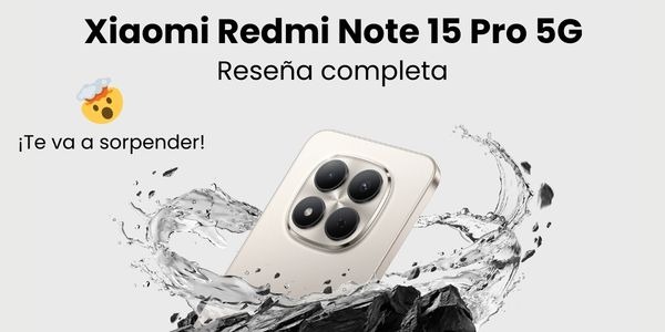 Xiaomi Redmi Note 15 Pro 5G - Todo lo que tenes que saber de este teléfono.