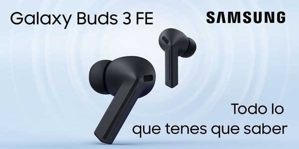 Galaxy Buds 3 FE - Todo lo que tenes que saber