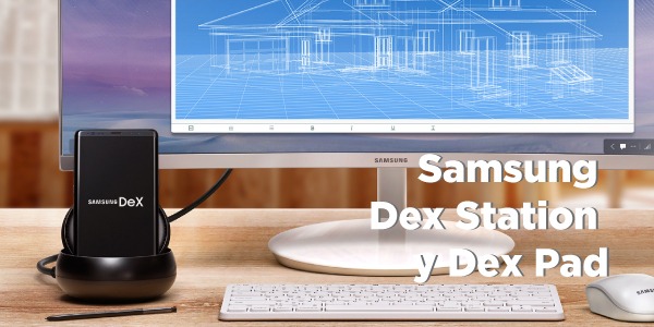 Samsung DeX Station y DeX Pad ¡Una verdadera experiencia de PC portátil