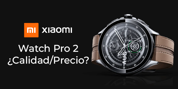 Ya puedes comprar el Xiaomi Watch 2 Pro en España