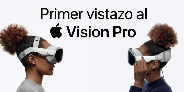 Nuevos Apple Vision Pro - Computación espacial en cualquier sitio